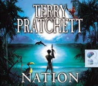 Nation written by Terry Pratchett performed by Tony Robinson on CD (Abridged)